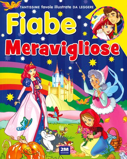 Fiabe meravigliose. Ediz. a colori - copertina