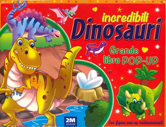 Incredibili dinosauri. Grande libro pop-up. Ediz. a colori - copertina