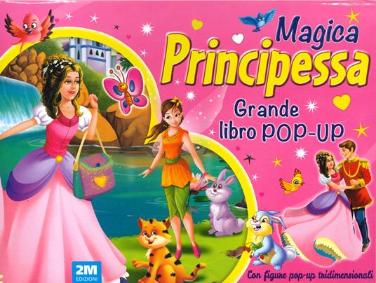 Magica principessa. Grande libro pop-up. Ediz. a colori - copertina