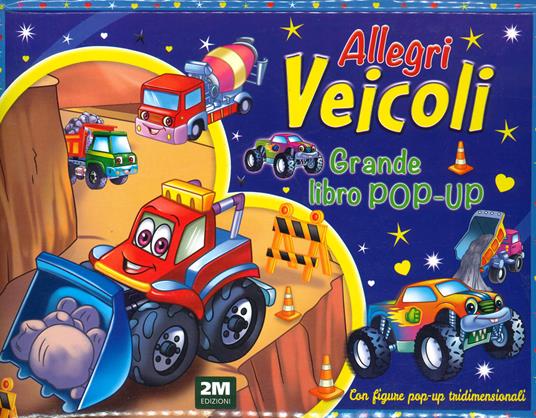 Allegri veicoli. Grande libro pop-up. Ediz. a colori - copertina