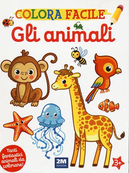 Gli animali. Colora facile. Ediz. illustrata - copertina
