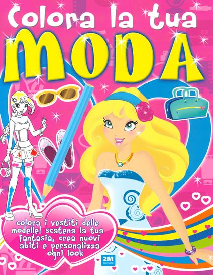 Colora la tua moda. Ediz. illustrata - copertina