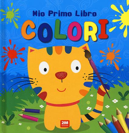 Colori. Mio primo libro. Ediz. a colori - copertina