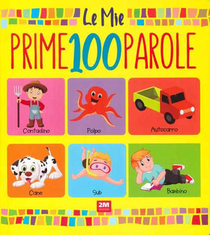 Le mie prime 100 parole. Ediz. a colori - copertina