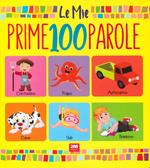 Le mie prime 100 parole. Ediz. a colori