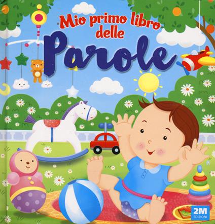 Mio primo libro delle parole. Ediz. a colori - copertina