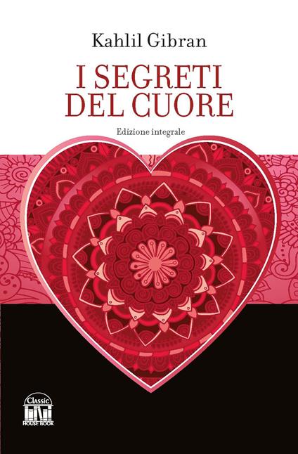 I segreti del cuore. Ediz. integrale - Kahlil Gibran - copertina
