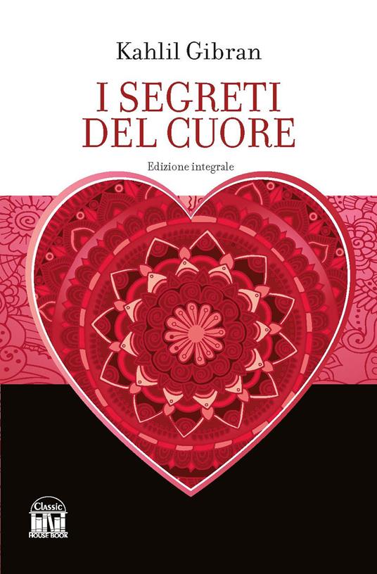 I segreti del cuore. Ediz. integrale - Kahlil Gibran - copertina