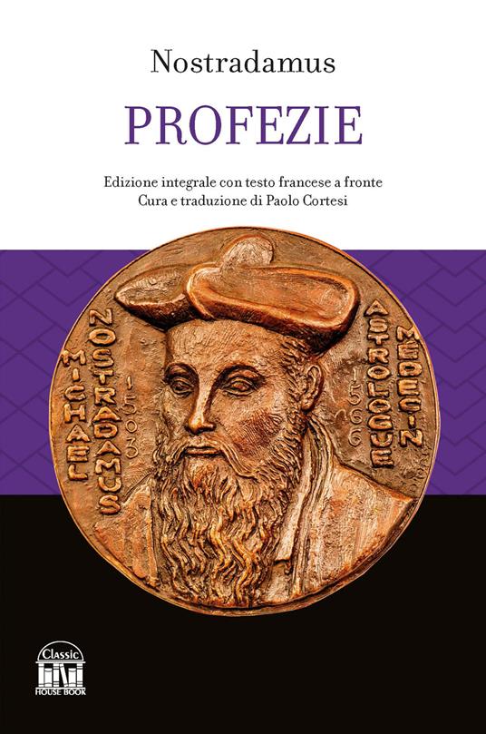 Le profezie. Testo francese a fronte. Ediz. integrale - Nostradamus - copertina