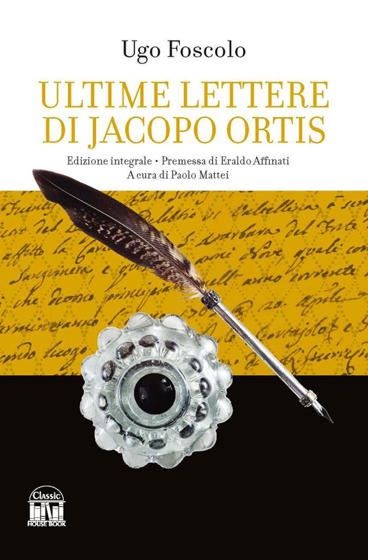 Le ultime lettere di Jacopo Ortis. Ediz. integrale - Ugo Foscolo - copertina