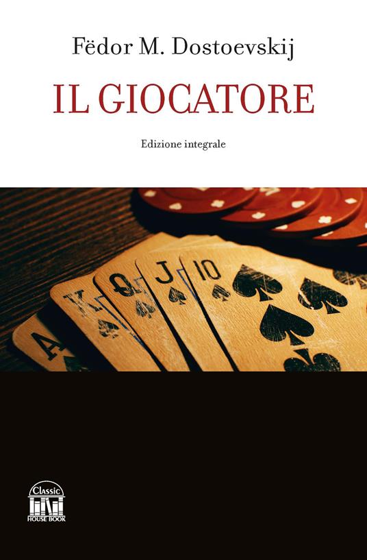 Il giocatore. Ediz. integrale - Fëdor Dostoevskij - copertina
