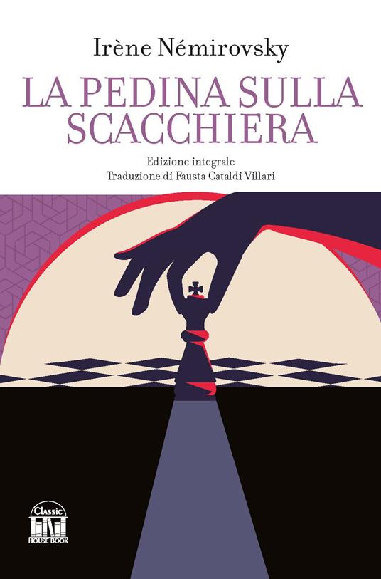 La pedina sulla scacchiera. Ediz. integrale - Irène Némirovsky - copertina