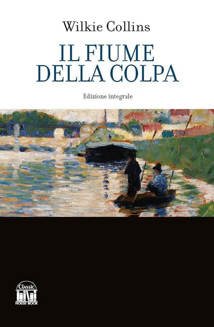 Il fiume della colpa. Ediz. integrale - Wilkie Collins - copertina