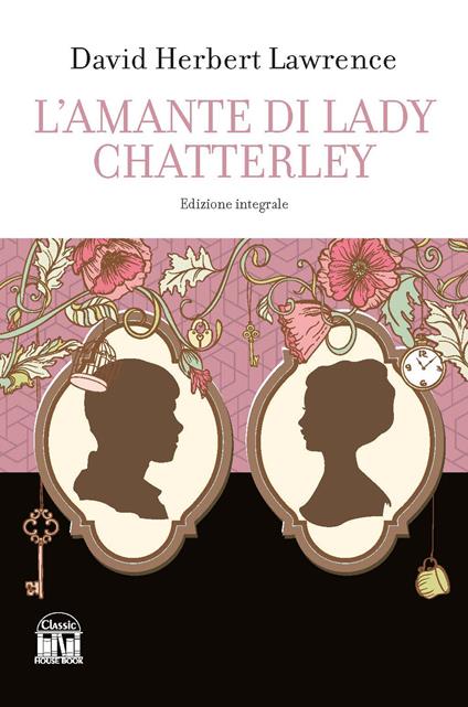 L'amante di lady Chatterley. Ediz. integrale - D. H. Lawrence - copertina