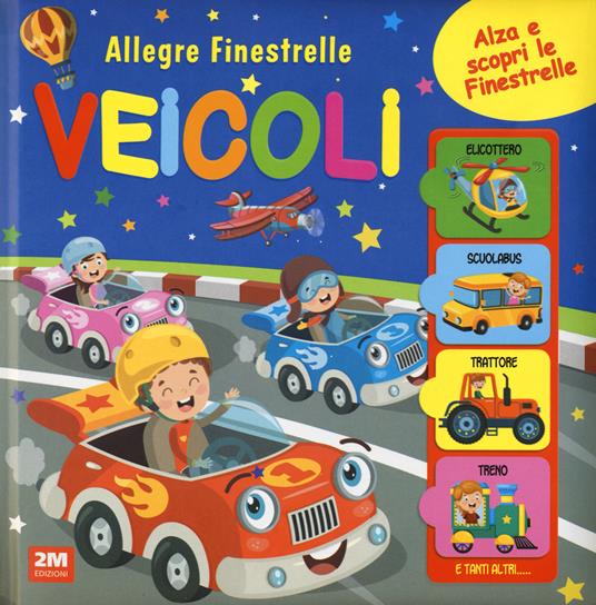 Veicoli. Allegre finestrelle. Ediz. a colori - copertina
