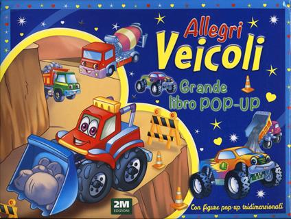 Allegri veicoli. Grande libro pop-up. Ediz. a colori - copertina