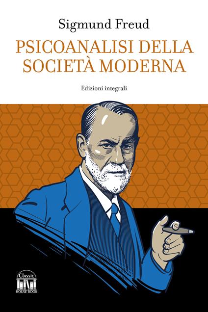 Psicoanalisi della società moderna. Ediz. integrale - Sigmund Freud - copertina