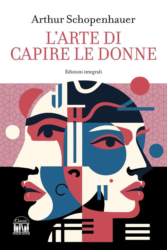 L'arte di capire le donne. Ediz. integrale - Arthur Schopenhauer - copertina