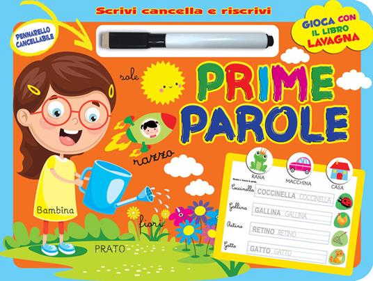 Prime parole. Scrivi e cancella. Ediz. a colori. Con pennarello cancellabile - copertina