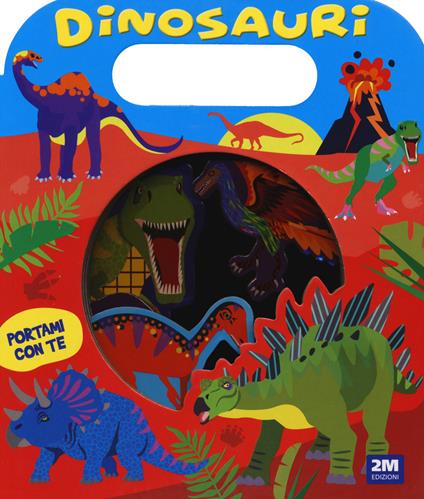 Dinosauri. Portami con te. Ediz. a colori - copertina