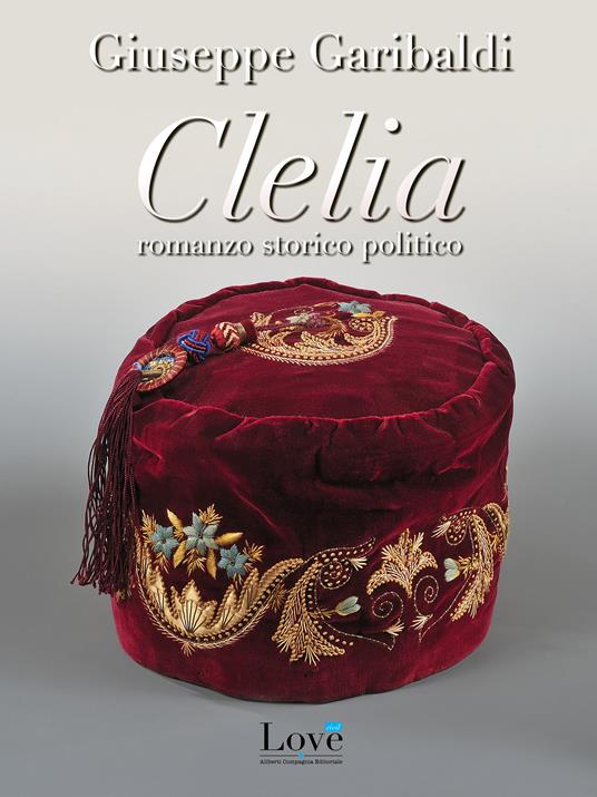 Clelia - Giuseppe Garibaldi - ebook