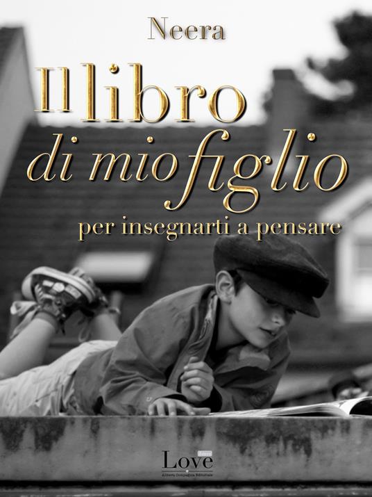 Il libro di mio figlio per insegnarti a pensare - Neera - ebook