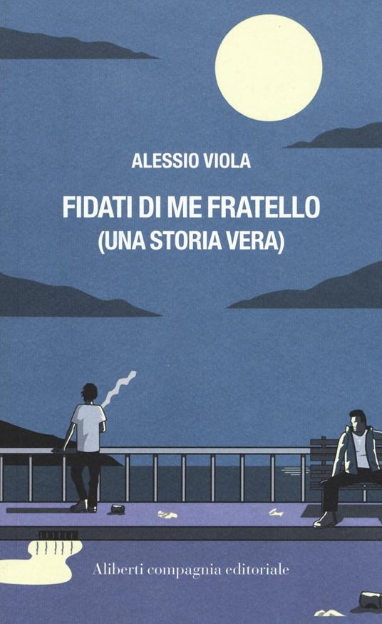 Fidati di me fratello (una storia vera) - Alessio Viola - copertina