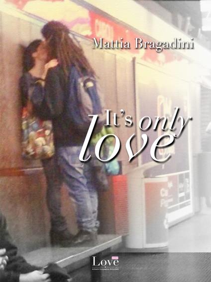 It's only love - Mattia Bragadini - ebook