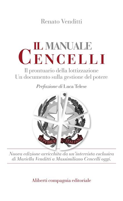 Il manuale Cencelli. Un manuale della lottizzazione. Un documento sulla gestione del potere - Renato Venditti - ebook