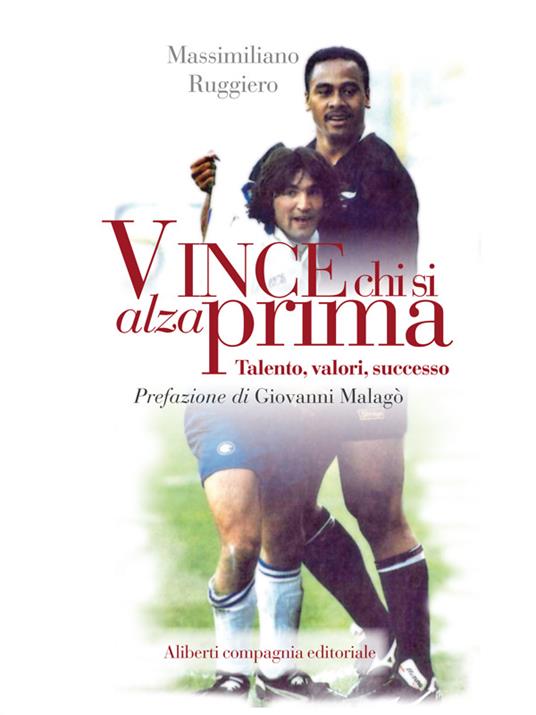 Vince chi si alza prima. Talento, valori, successo - Massimiliano Ruggiero - ebook