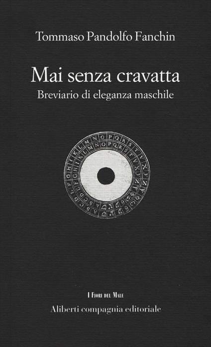 Mai senza cravatta. Breviario di eleganza maschile - Tommaso Pandolfo Fanchin - copertina