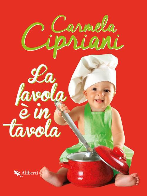 La favola è in tavola - Carmela Cipriani,Lara Palummo - ebook