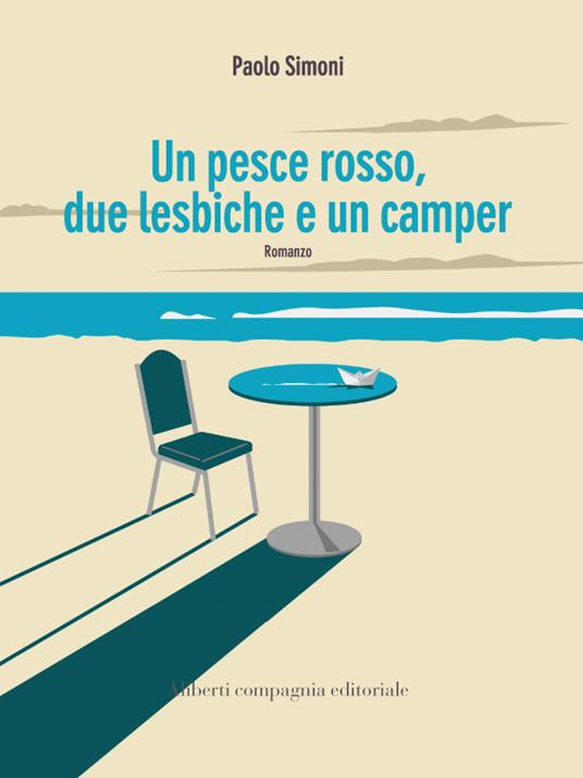 Un pesce rosso, due lesbiche e un camper - Paolo Simoni - ebook