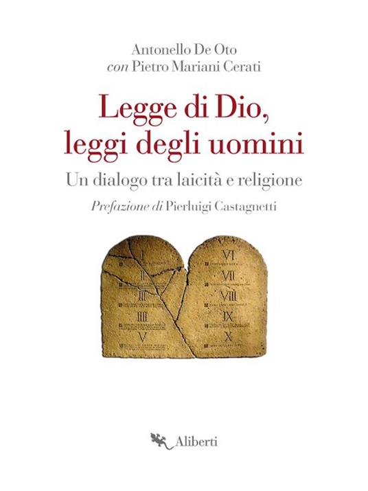 Legge di Dio, leggi degli uomini. Un dialogo tra laicità e religione - Antonello De Oto,Pietro Mariani Cerati - ebook