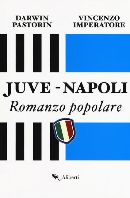 Juve-Napoli. Romanzo popolare - Vincenzo Imperatore,Darwin Pastorin - copertina