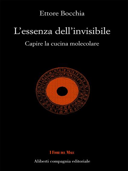 L' essenza dell'invisibile. Capire la cucina molecolare - Ettore Bocchia - ebook