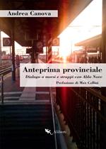 Anteprima provinciale. Dialogo a morsi e strappi con Aldo Nove
