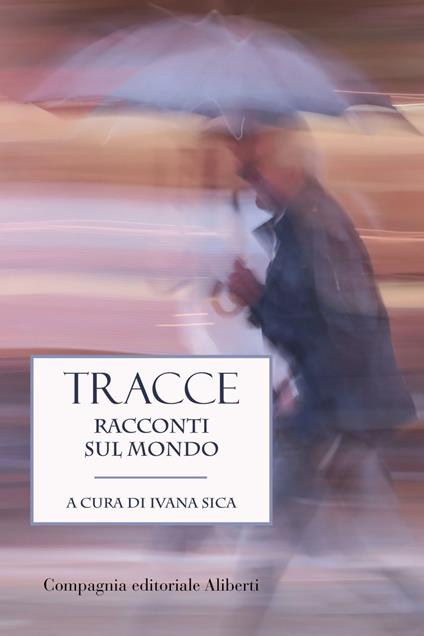 Tracce. Racconti sul mondo - Ivana Sica - ebook