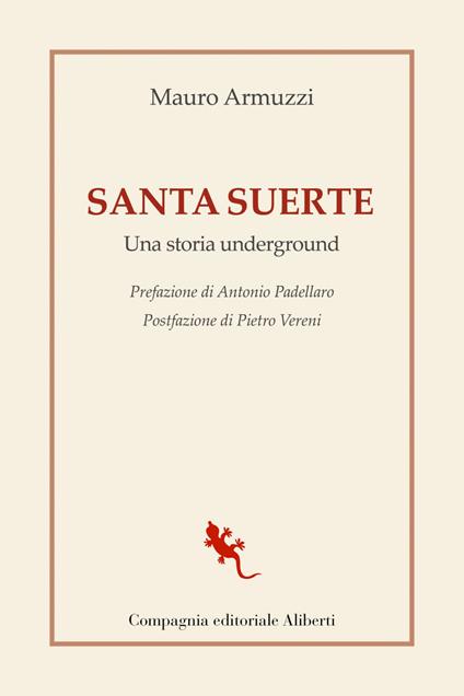 Santa suerte. Una storia underground - Mauro Armuzzi - ebook