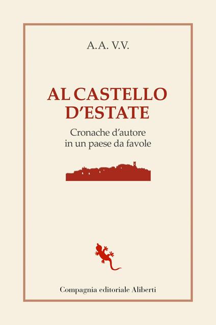 Al castello d'estate. Cronache d'autore in un paese da favole - V.V.A.A. - ebook