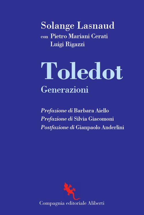 Toledot. Generazioni - Solange Lasnaud,Pietro Mariani Cerati,Luigi Rigazzi - ebook