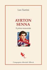 Ayrton Senna. Il pilota immortale