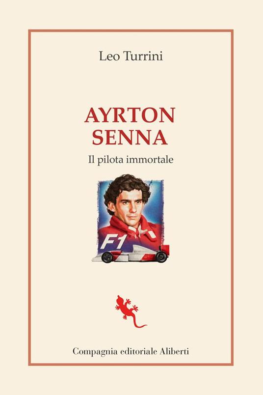 Ayrton Senna. Il pilota immortale - Leo Turrini - copertina