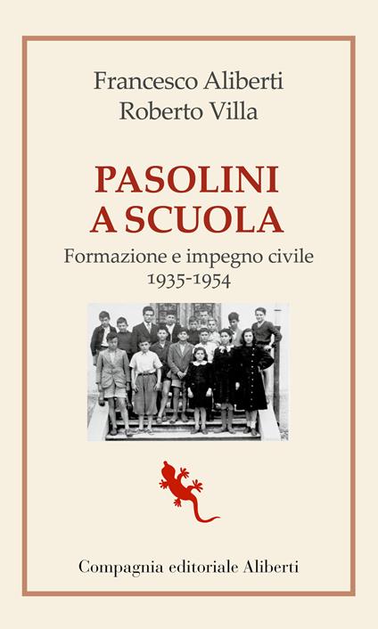 Pasolini a scuola. Formazione e impegno civile 1935-1954 - Francesco Aliberti,Roberto Villa - copertina