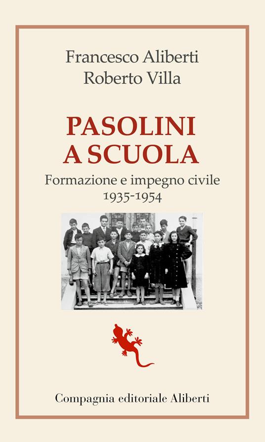 Pasolini a scuola. Formazione e impegno civile 1935-1954 - Francesco Aliberti,Roberto Villa - copertina