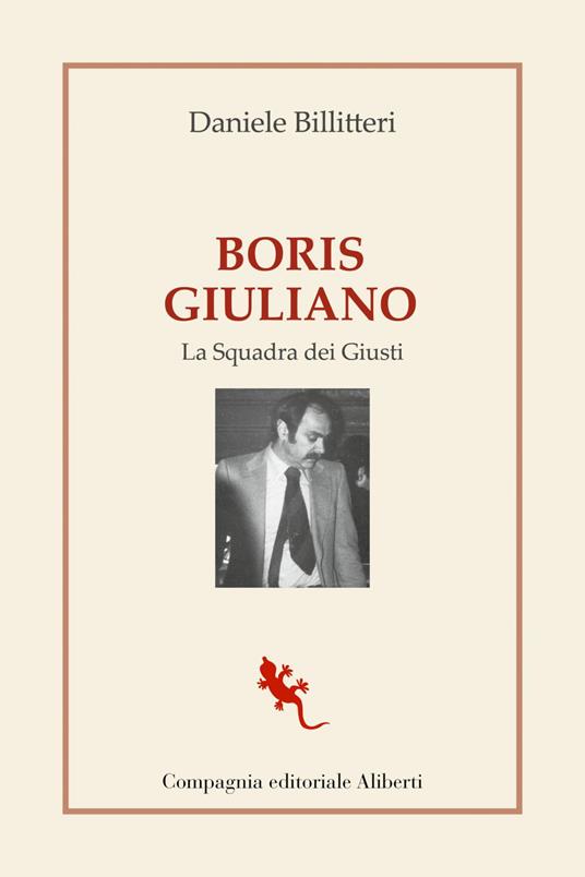 Boris Giuliano. La squadra dei giusti - Daniele Billitteri - ebook