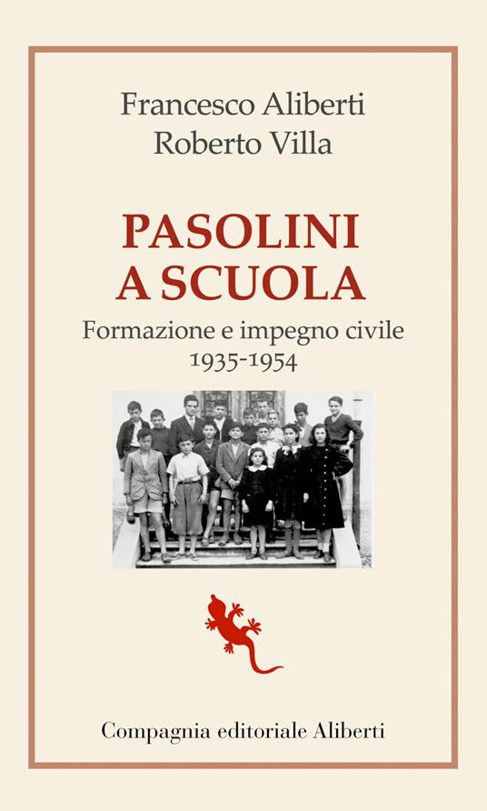 Pasolini a scuola. Formazione e impegno civile 1935-1954 - Francesco Aliberti,Roberto Villa - ebook