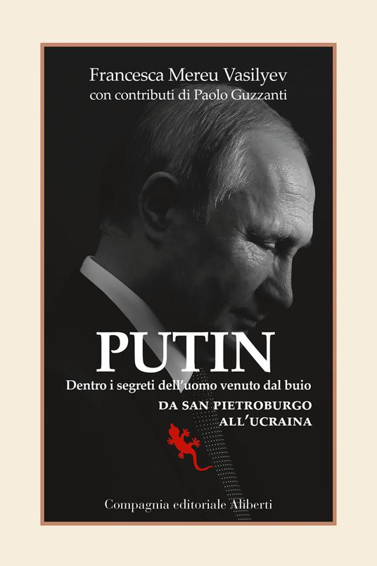Putin. Dentro i segreti dell'uomo venuto dal buio. Da San Pietroburgo all'Ucraina - Francesca Mereu Vasilyev - copertina