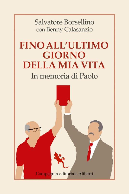 9788893235303 - Fino all'ultimo giorno della mia vita. In memoria di Paolo. Nuova ediz. - Salvatore Borsellino,Benny Calasanzio - ebook