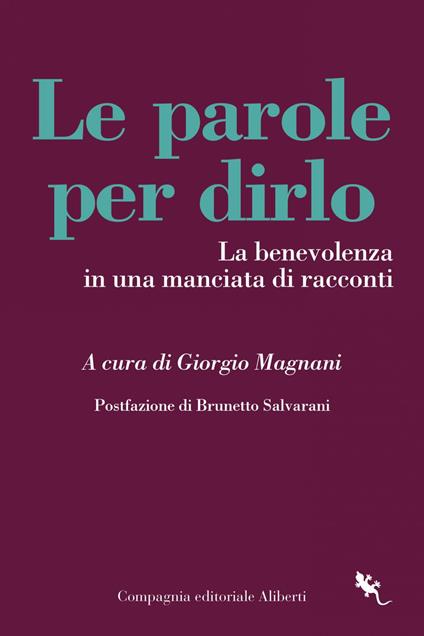Le parole per dirlo. La benevolenza in una manciata di racconti - Giorgio Magnani - ebook